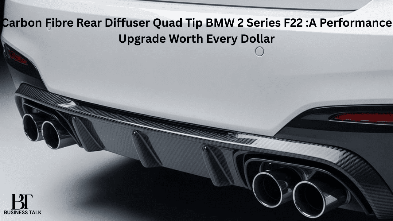 Carbon Fibre Rear Diffuser Quad Tip BMW 2 Series F22 :A Performance Upgrade Worth Every Dollar