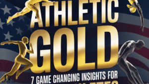 Athletic Gold: 7 Game Changing Insights for U.S. Athletes