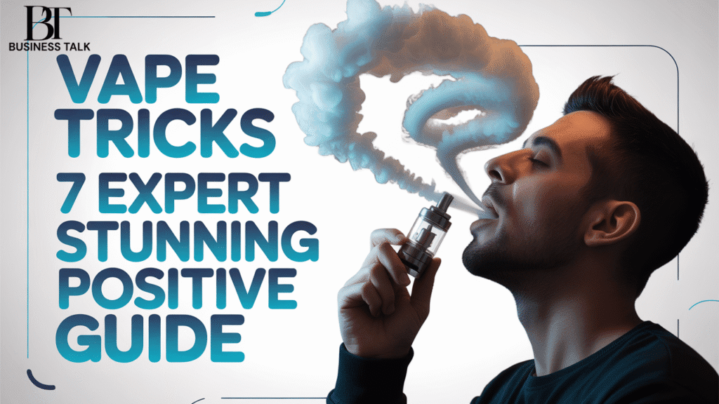 Vape Tricks 7 Expert Stunning Positive Guide