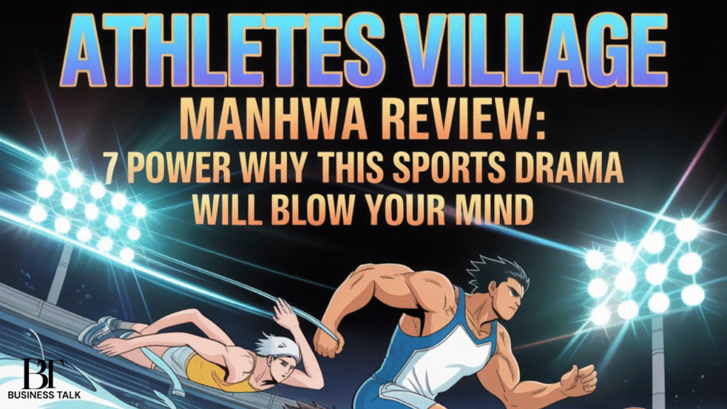 Athletes Village Manhwa Review: 7 Powerful Reasons Why This Sports Drama Will Blow Your Mind