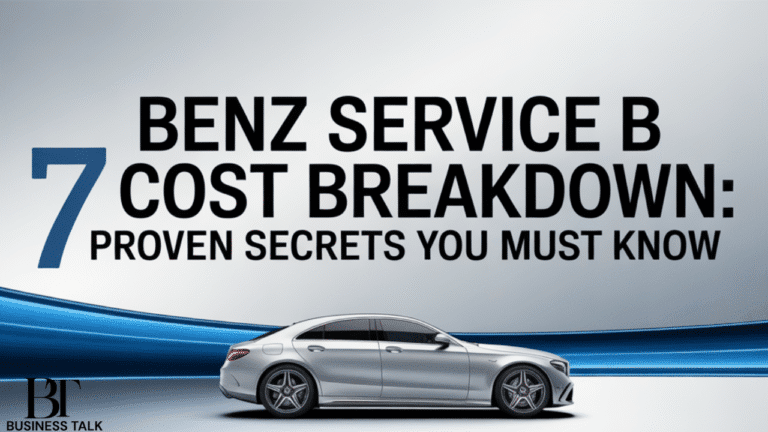 Benz Service B Cost Breakdown: 7 Proven Secrets You Must Know