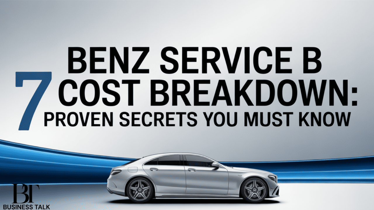 Benz Service B Cost Breakdown: 7 Proven Secrets You Must Know