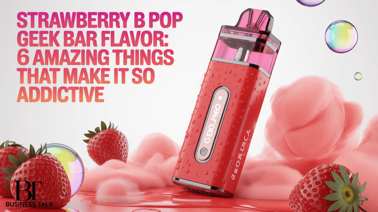 Strawberry B Pop Geek Bar Flavor: 6 Amazing Things That Make It So Addictive