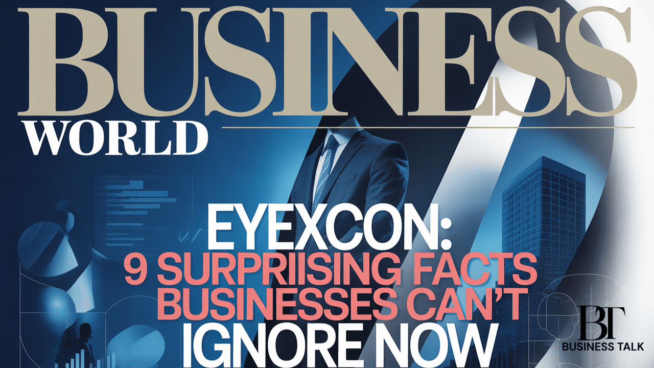 Archives Business World Eyexcon: 9 Surprising Facts Businesses Can’t Ignore Now