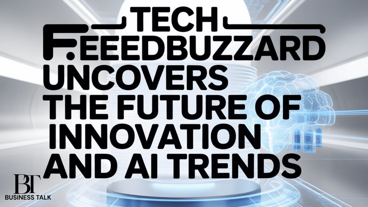 Tech Feedbuzzard Uncovers the Future of Innovation and AI Trends