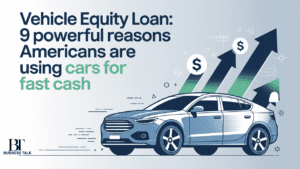 Vehicle Equity Loan: 9 Powerful Reasons Americans Are Using Cars For Fast Cash
