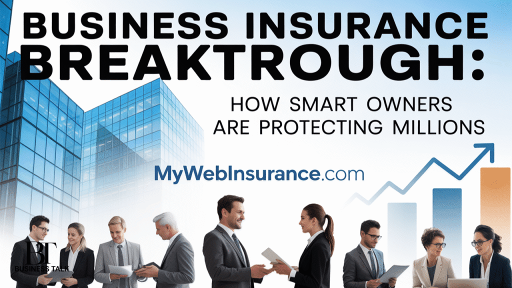 Mywebinsurance.com Business Insurance Breakthrough: How Smart Owners Are Protecting Millions