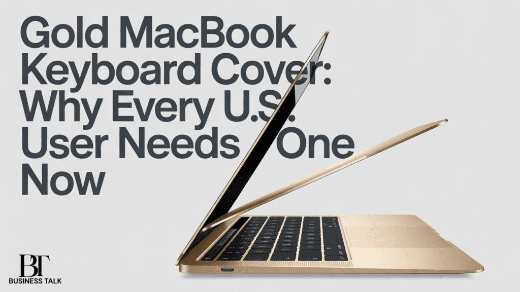 Gold MacBook Keyboard Cover: Why Every U.S. User Needs One Now