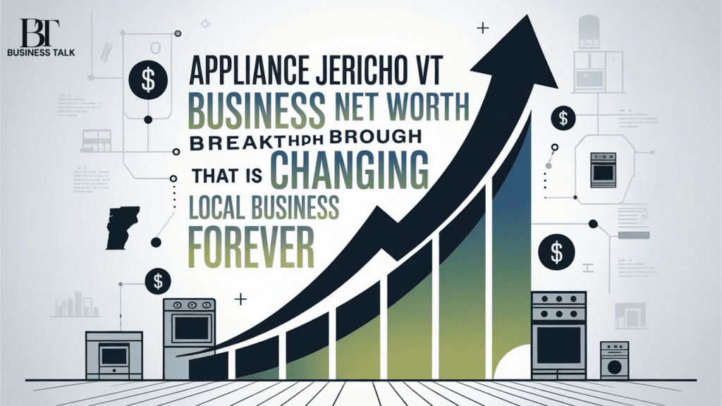 A Appliance Jericho VT Business Net Worth Breakthrough That Is Changing Local Business Forever