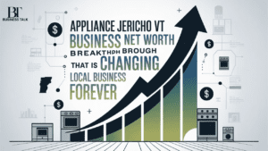 A Appliance Jericho VT Business Net Worth Breakthrough That Is Changing Local Business Forever