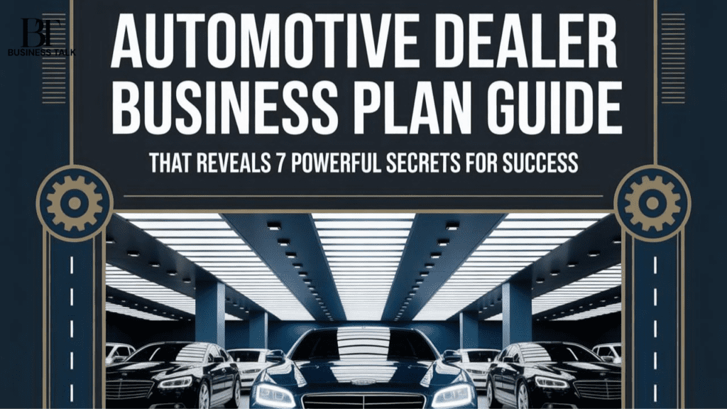 A Automotive Dealer Business Plan Guide That Reveals 7 Powerful Secrets For Success