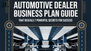 A Automotive Dealer Business Plan Guide That Reveals 7 Powerful Secrets For Success